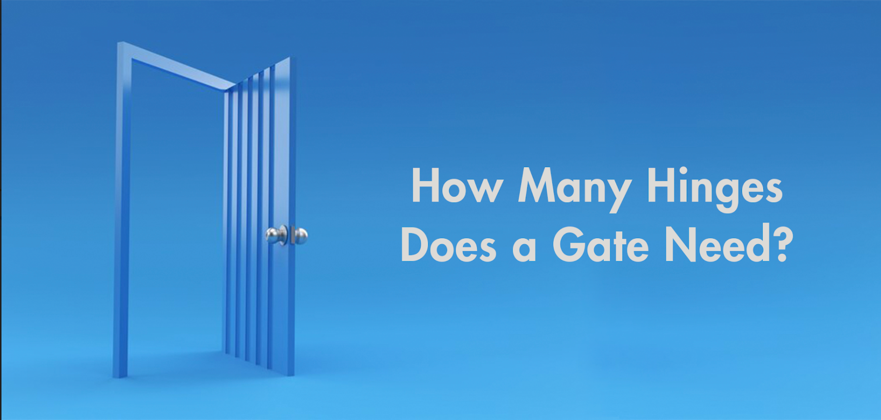 How Many Hinges Does a Gate Need