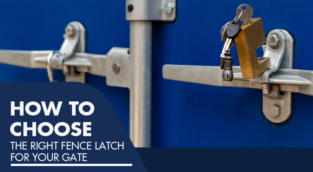 How to choose the right fence latch for your gate